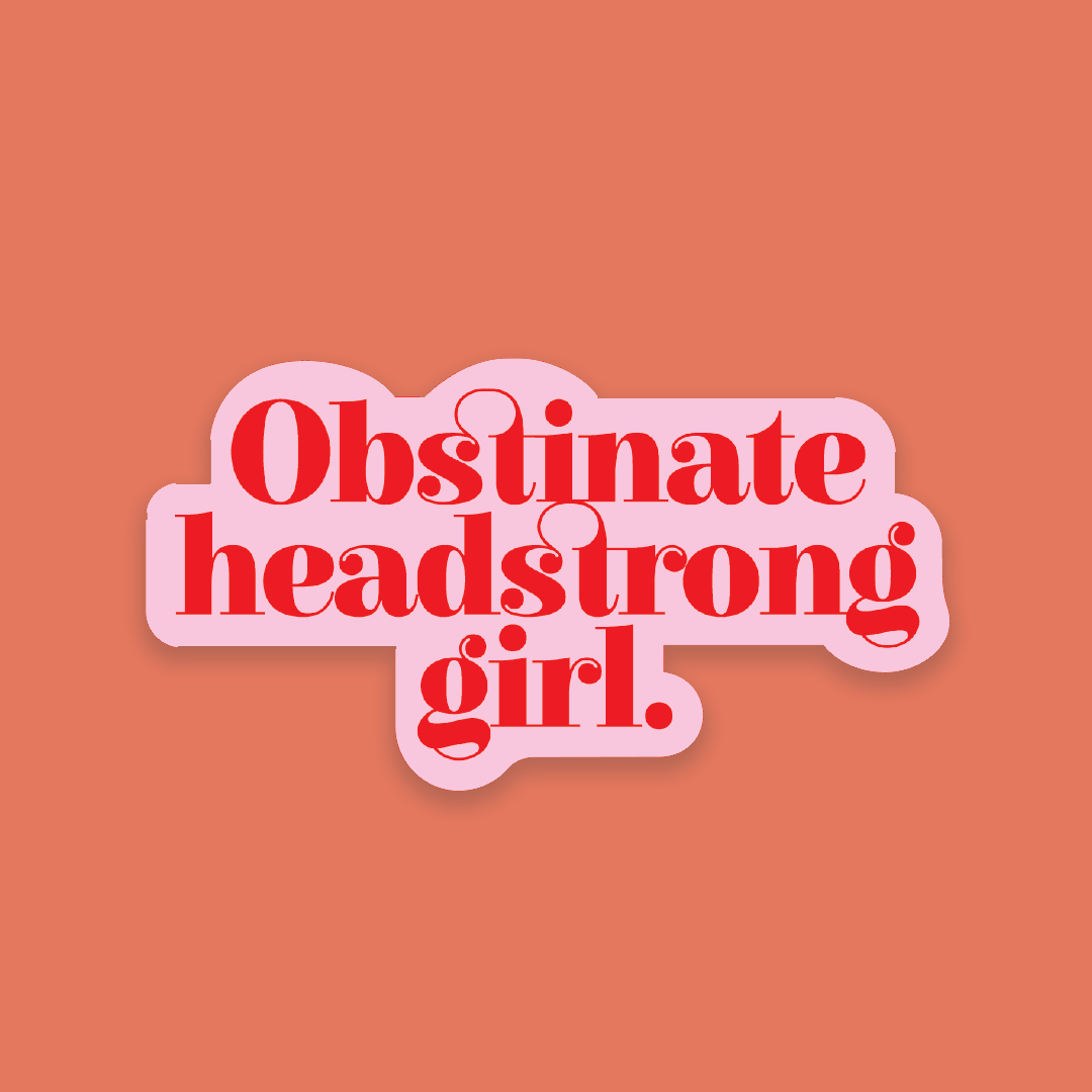 Vinyl Sticker |Obstinate Headstrong Girl - Tiodhlac Studio