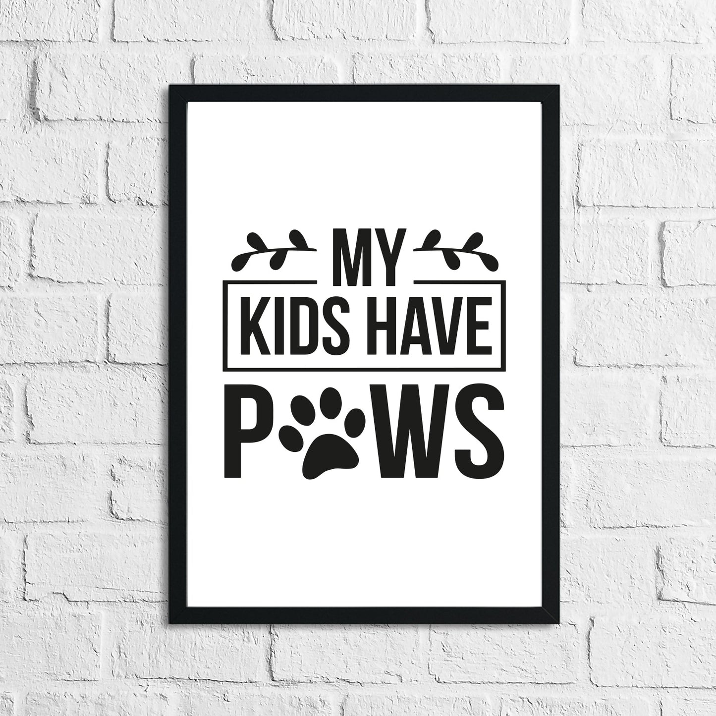 My Kids Have Paws Animal Lover Simple House Wall Decor Print-0