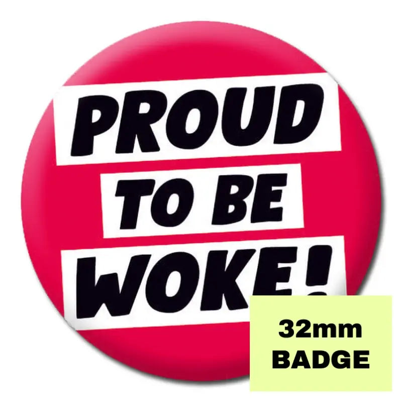 Proud To Be Woke Badge-1