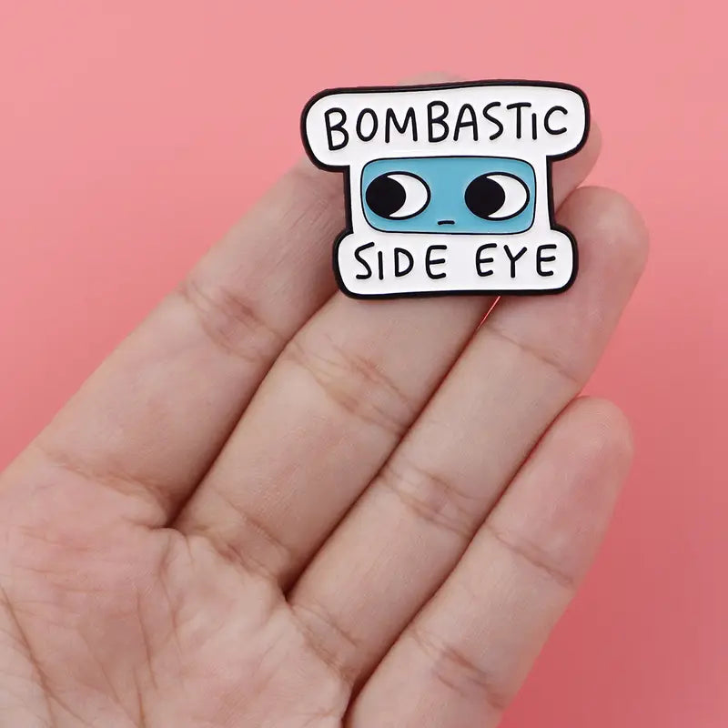 Bombastic Side Eye Pin Badge