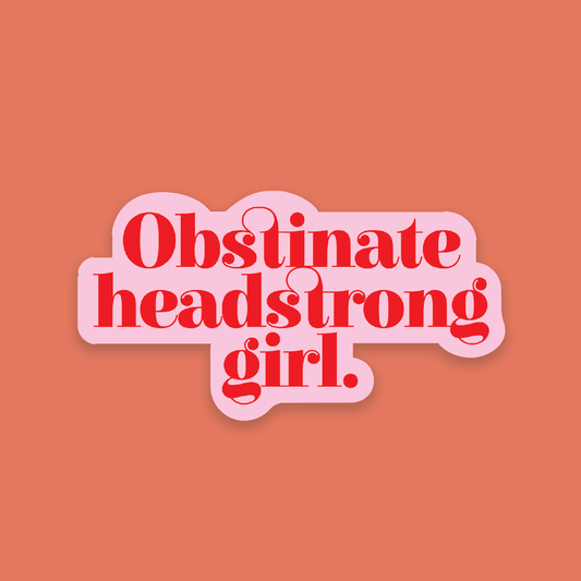 Obstinate Headstrong Girl Sticker