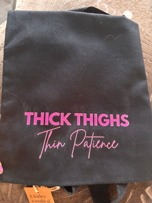 Thick Thighs Thin Patience Tote Bag