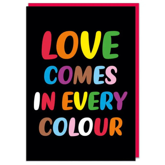 Love Comes In Every Colour Card-0