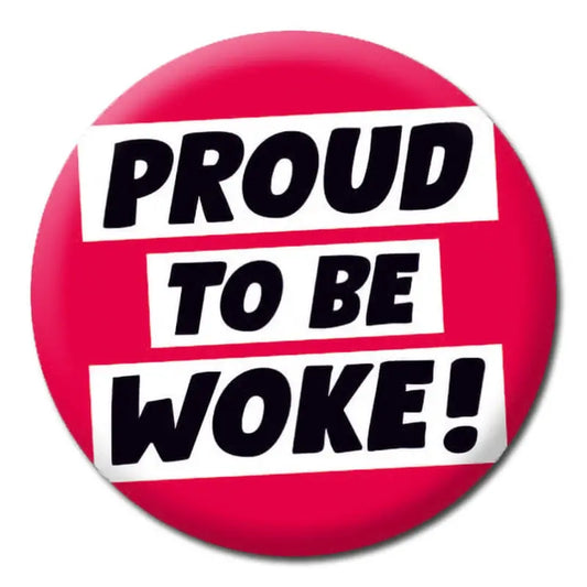 Proud To Be Woke Badge-0