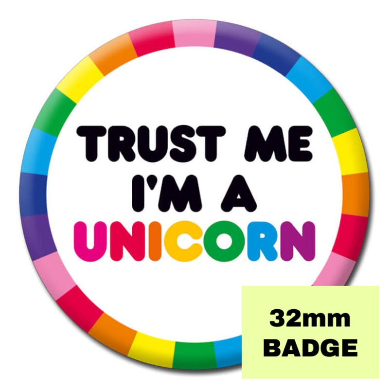 Trust Me I'm A Unicorn Badge-1