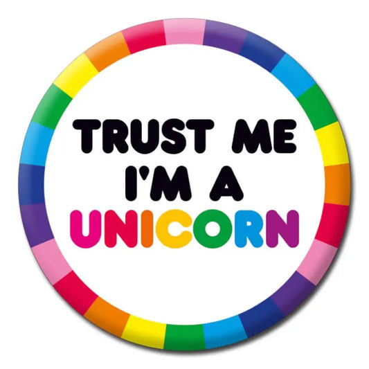 Trust Me I'm A Unicorn Badge-0