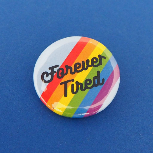 Forever Tired Button Badge - Tiodhlac Studio