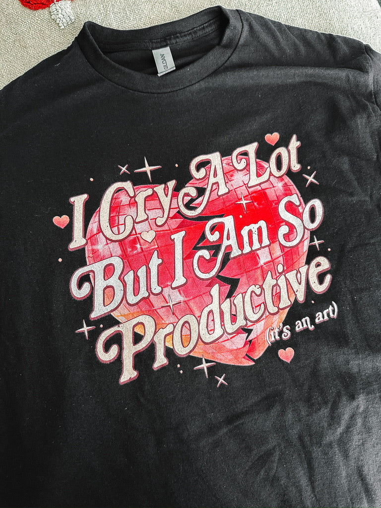 I Cry A Lot But I Am So Productive printed tee